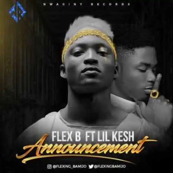 FLEX-B - “Announcement” ft. Lil Kesh